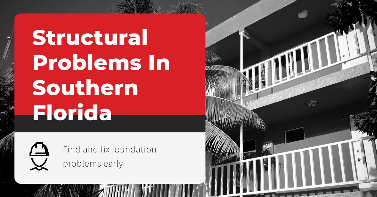 Image of a building with a text overlay that reads, ''Structural problems in Southern Florida: find and fix foundation problems early"
