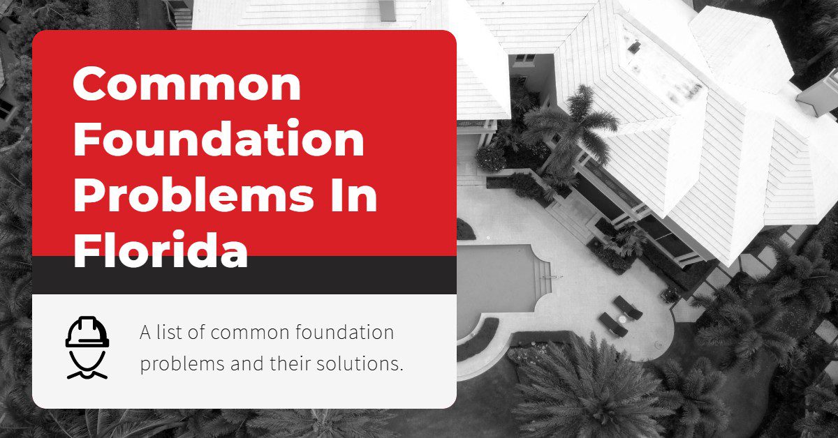 Imagine of a house with a text overlay that reads ''Common foundation problems in Florida: A list of common foundation problems and their solutions.