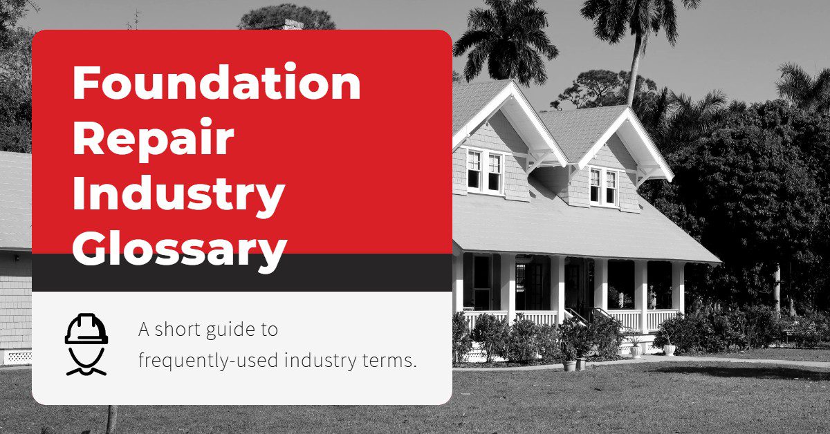 Glossary of Terms For The Foundation Repair Industry