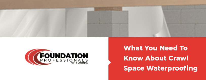 What You Need To Know About Crawl Space Waterproofing