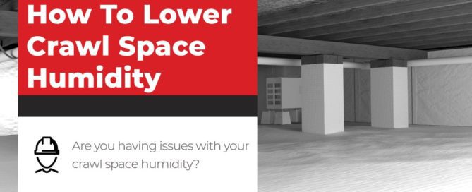 How To Lower Crawl Space Humidity