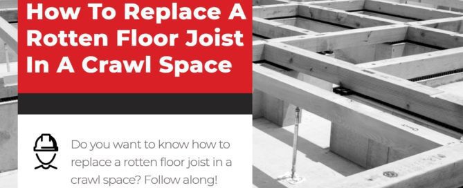 How To Replace A Rotten Floor Joist In A Crawl Space (1)