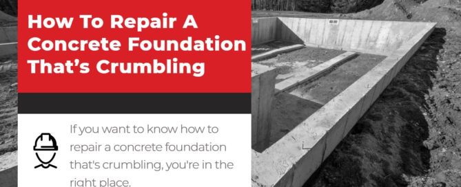 How To Repair A Concrete Foundation That’s Crumbling