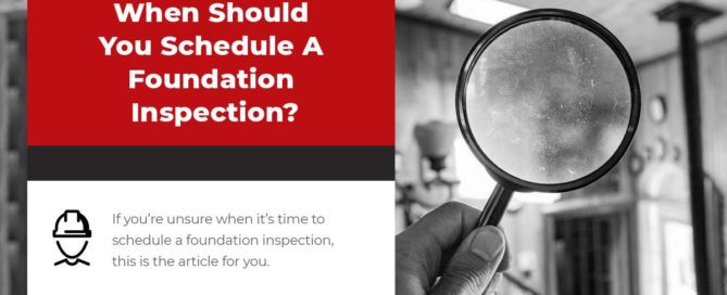 When Should You Schedule A Foundation Inspection?